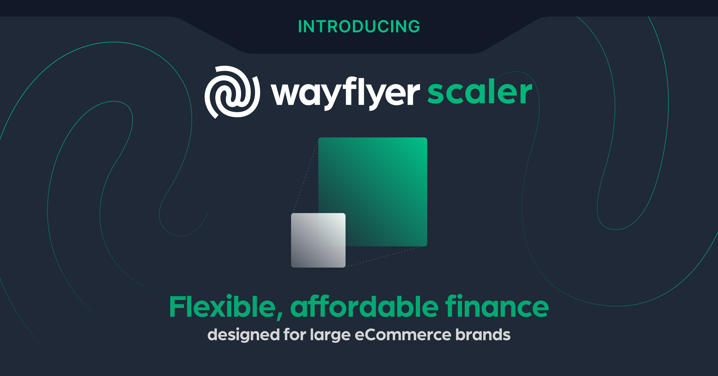 Presentación de Wayflyer Scaler: financiación flexible y asequible diseñada para grandes marcas de comercio electrónico